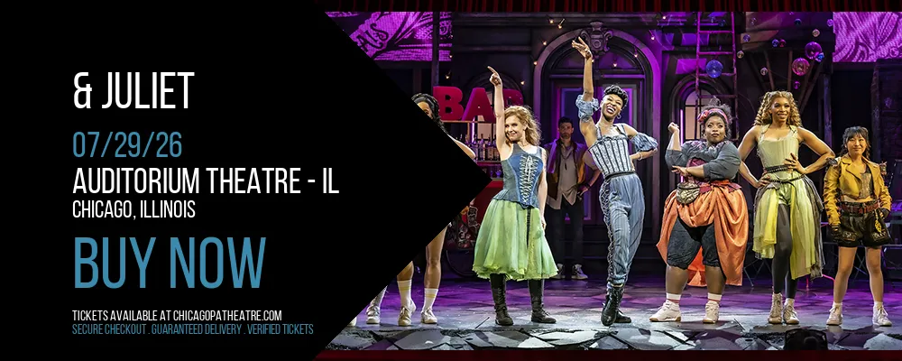 & Juliet at Auditorium Theatre - IL